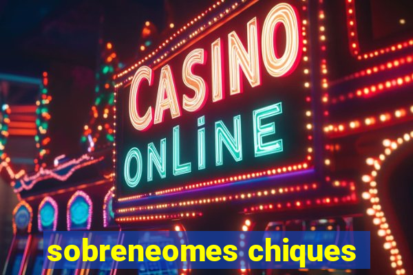 sobreneomes chiques